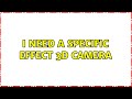 I need a specific effect 3d camera