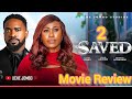 SAVED 2 FULL MOVIE REVIEW UCHE JOMBO, UZOR ARUKWE 2026 LATEST NOLLYWOOD MOVIE