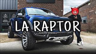 La Raptor - Adrian Ramirez