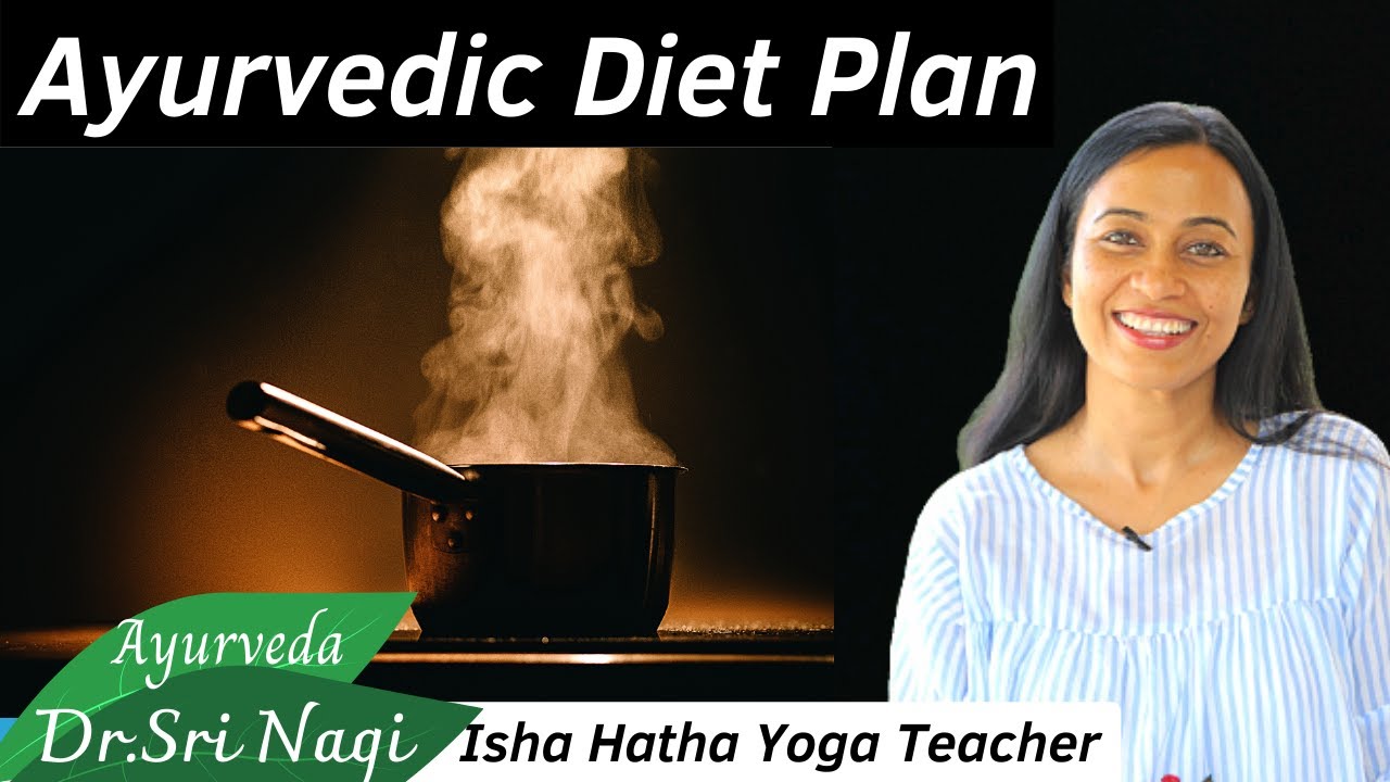 Ayurvedic Diet Plan and Lifestyle to be Healthy and Free from Chronic