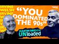 Irvine Welsh: Trainspotting, Oasis & the Wildest Party of the 90s | Martin Deeson UNLOADED
