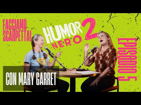 Humor Nero - Episodio 5 - Facciamo scarpetta! - con Mary Garret