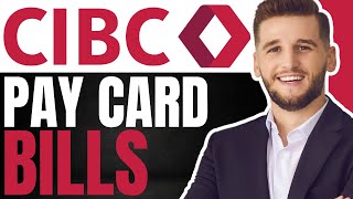 How To Pay Your Credit Card Bill On CIBC App | (Quick & Easy 2025)