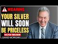 100% CERTAINTY SILVER IS ABOUT TO SKYROCKET! DAVID MORGAN'S URGENT WARNING FOR SILVER INVESTORS