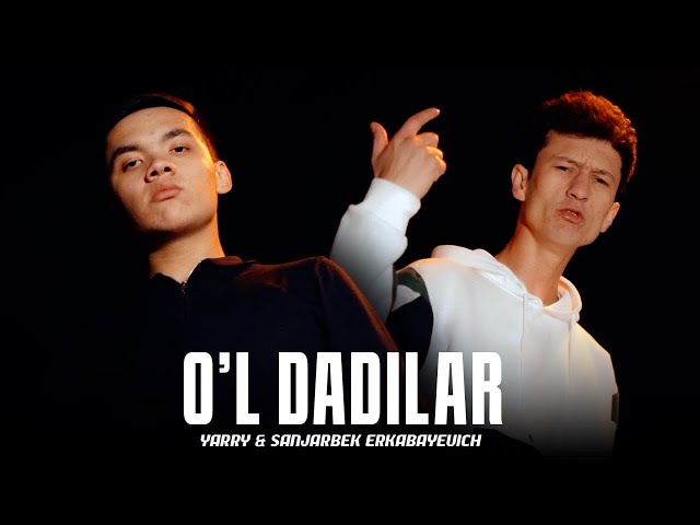 Yarry & Sanjarbek Erkabayevich - O'l dadilar (Mood video)