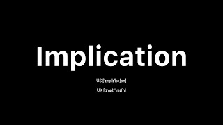 How to Pronounce Implication: 🇺🇸 American English vs. 🇬🇧 British English