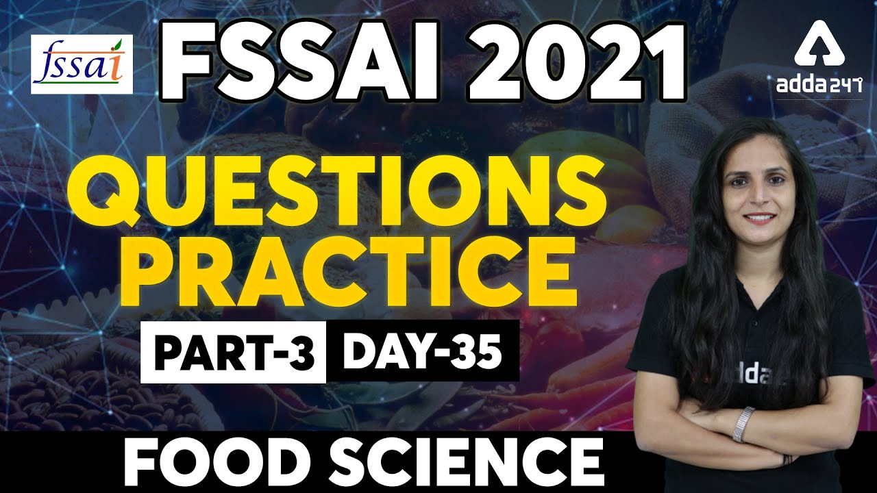 FSSAI Recruitment 2021 | Food Science | QUESTIONS PRACTICE (PART- 3) DAY- 35