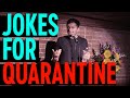 Jokes To Get You Through Quarantine | Nimesh Patel | Stand Up Comedy