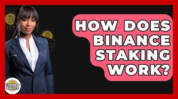 How Does Binance Staking Work? - CryptoBasics360.com