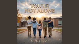 You're Not Alone