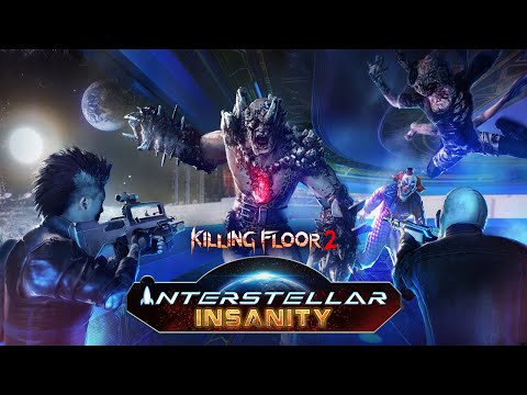 Killing Floor 2 - Interstellar Insanity | Launch Trailer