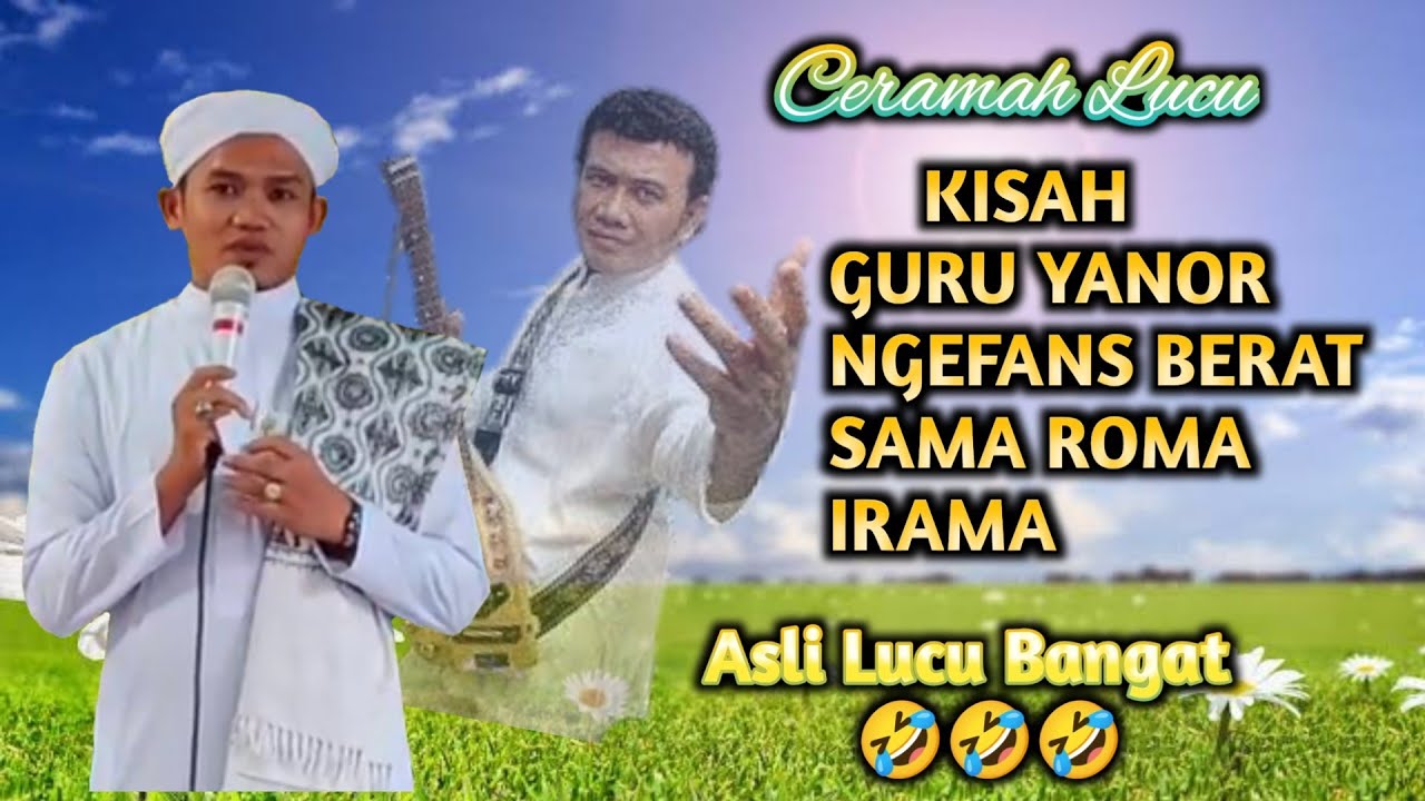 Ceramah Lucu || Kisah Guru Yanor Ngefans Berat Sama Roma Irama || 