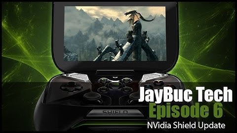 Episode 6: JayBuc Tech - NVidia Shield GameStream Update