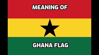 Meaning of Ghana Flag