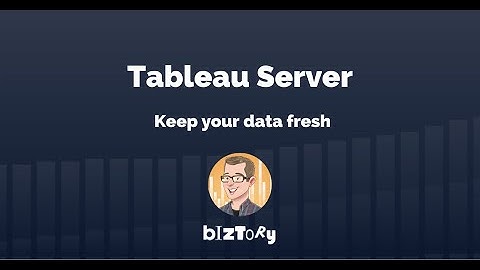 Tableau Server | Keep your data fresh