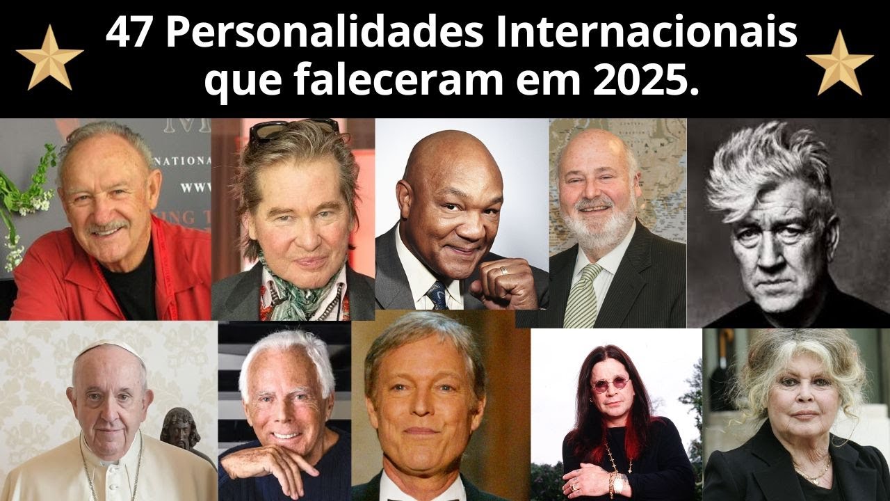 47 Personalidades Internacionais que nos deixaram em 2025!