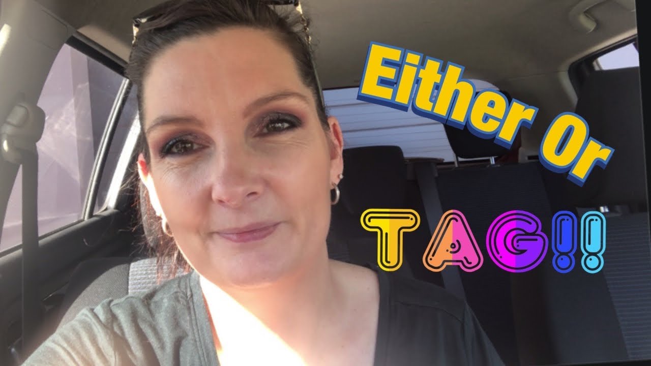 Either Or TAG!!