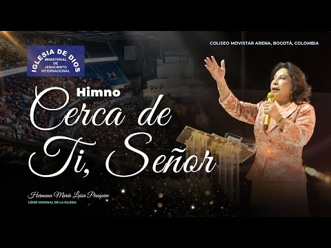 Himno 235: Cerca de Ti, Señor - Hna. María Luisa Piraquive #idmji (En Vivo Movistar Arena)