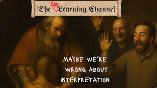 Maybe We're Wrong About INTERPRETATION | The Unlearning Channel | Ch 2 v 2