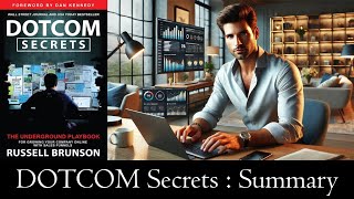 DOTCOM SECRETS : Summary ! A Playbook for Growing Your Company Online by Russell Brunson