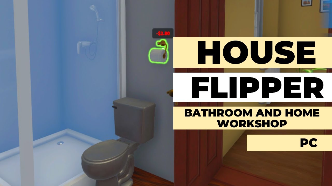 House Flipper - Bathroom And Home Workshop - PC - No Commentary ...
