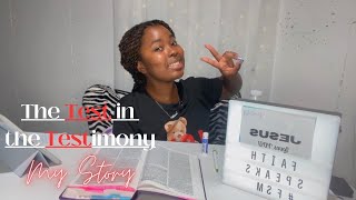 The Test in the Testimony✨My Story              ⚠️TRIGGER WARNING⚠️