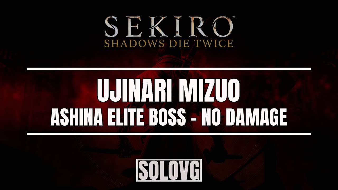 SEKIRO: Ashina Elite - Ujinari Mizuo (No Damage)