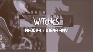 WITCHES [Madoka + Revolutionary Girl Utena AMV]
