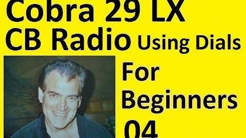 CB Radio for Beginners Part 4 Using the CB Radio Knobs