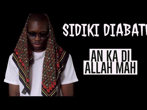 SIDIKI DIABATÉ - An ka di Allah ma