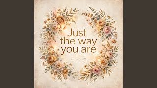 Just the Way You Are (Dance Remix)