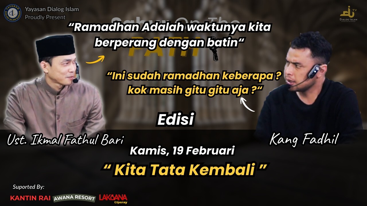 Sahur On The PATH 🎙️ Edisi : Kita Tata Kembali !! - Bersama Ustadz Ikmal