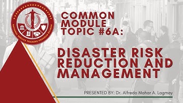NSTP Common Module Topic 6A: Disaster Risk Reduction and Management | Alfredo Mahar Lagmay