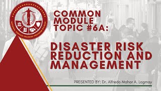 NSTP Common Module Topic 6A: Disaster Risk Reduction and Management | Alfredo Mahar Lagmay