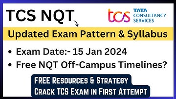 TCS NQT 2024 Updated Exam Pattern & Syllabus | Free Resources & Strategy | Exam Date:- 15 Jan 2024
