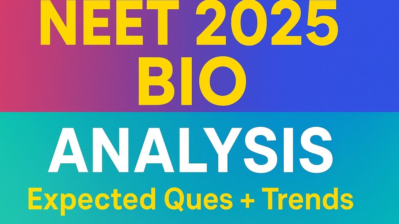 NEET 2025 BIOLOGY QUESTION ANALYSIS/ MOST EXPECTED PATTERNS& TRENDS IN NEET 2026