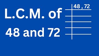 LCM of 48 and 72