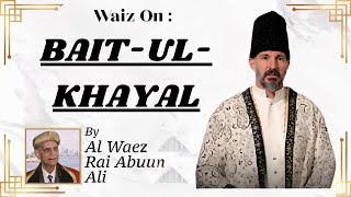 Download Lagu What is Bait-ul-Khayal ? | Rai Abu Ali Missionary | Global Jamat