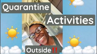 Outside activities to do in quarantine