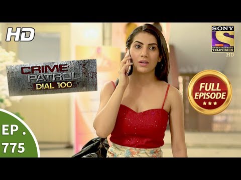 Crime Patrol Dial 100 - Ep 775 - Full Episode - 11th May, 2018