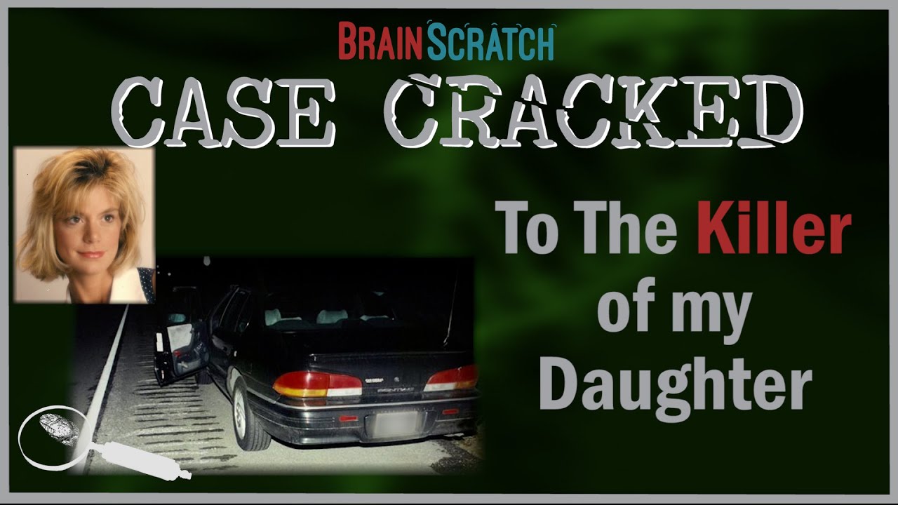 Case Cracked: To The Killer of my Daughter