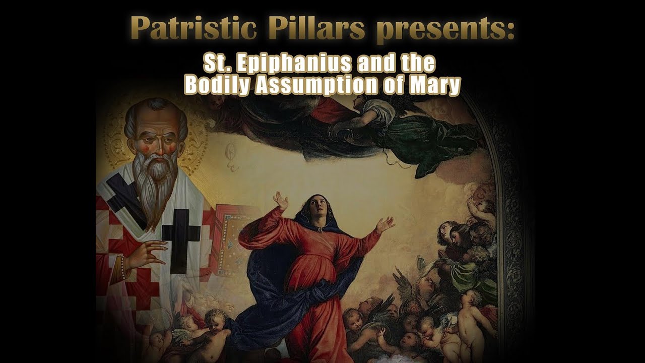 St. Epiphanius & the Bodily Assumption of Mary YouTube