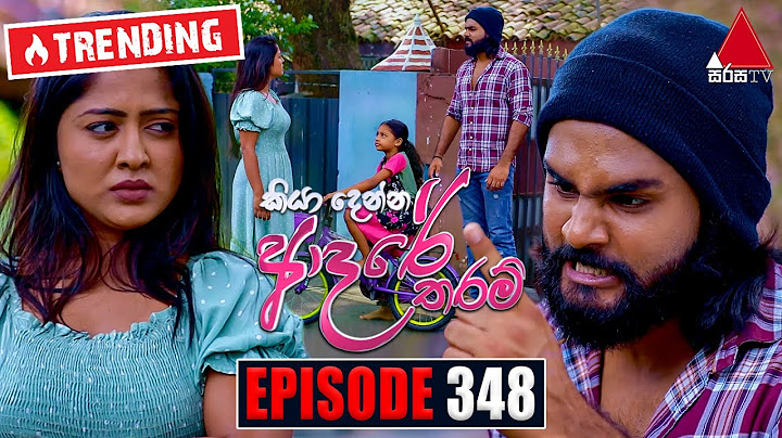 Kiya Denna Adare Tharam (කියා දෙන්න ආදරේ තරම්) | Episode 348 | 06th October 2022 | Sirasa TV