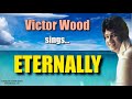 ETERNALLY =- Victor Wood (with Lyrics)