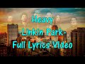 Linkin Park - Heavy ft. Kiiara (Lyrics)