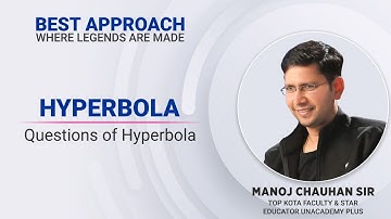 🔥 JEE Mathematics | Que. on Hyperbola - 2 | by Manoj Chauhan Sir - Best Approach 🔥