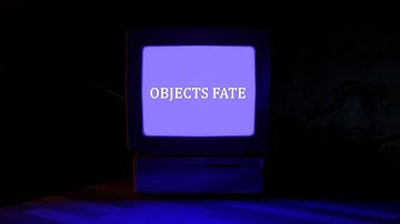 OBJECTS FATE - NEW INTRO