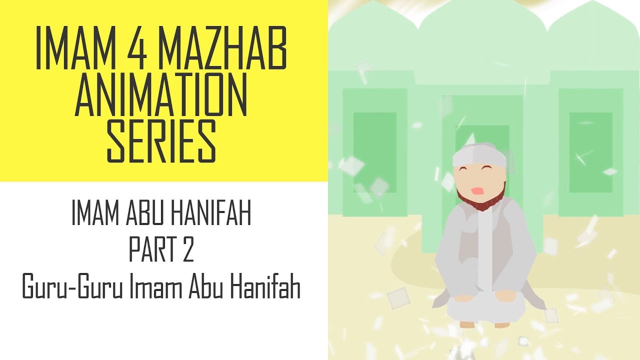 Animasi Imam Empat Mazhab Ep 2 Imam Abu Hanifah Guru Guru Imam Abu Hanifah Youtube