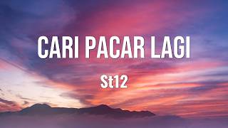 ST12 - Cari Pacar Lagi || Lirik