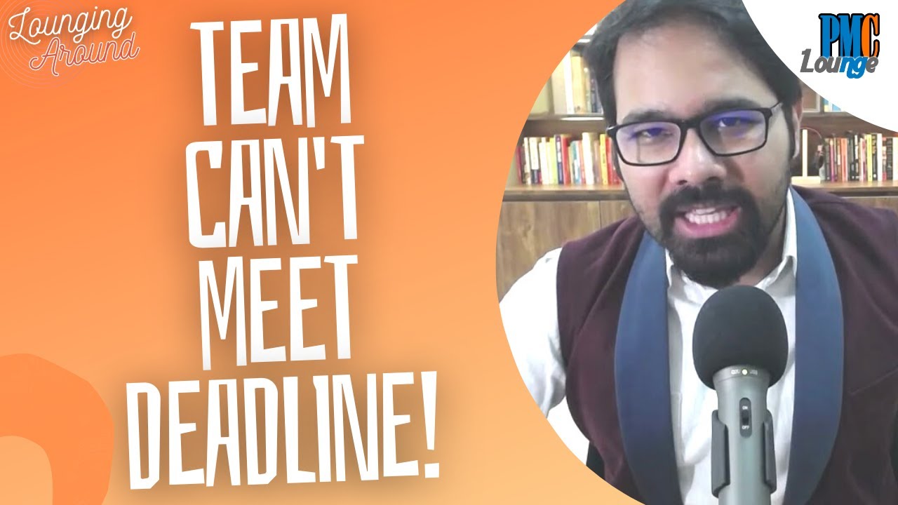 What to do if the Project Team cannot meet the Project Deadline?